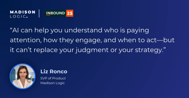 Liz Ronco, SVP of Product at Madison Logic on “AI Adoption”